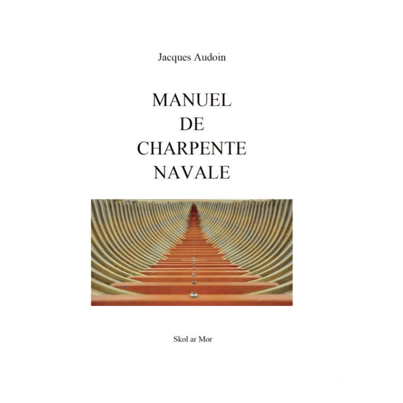 Manuel de charpente navale Manuel de charpente navale
